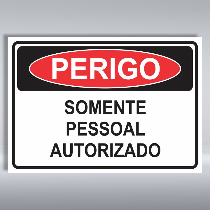 PLACA DE PERIGO | SOMENTE PESSOAL AUTORIZADO